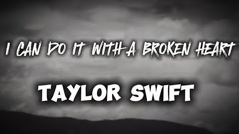 Taylor Swift - I Can Do It With A Broken Heart (Lyrics Video)| LividVibe