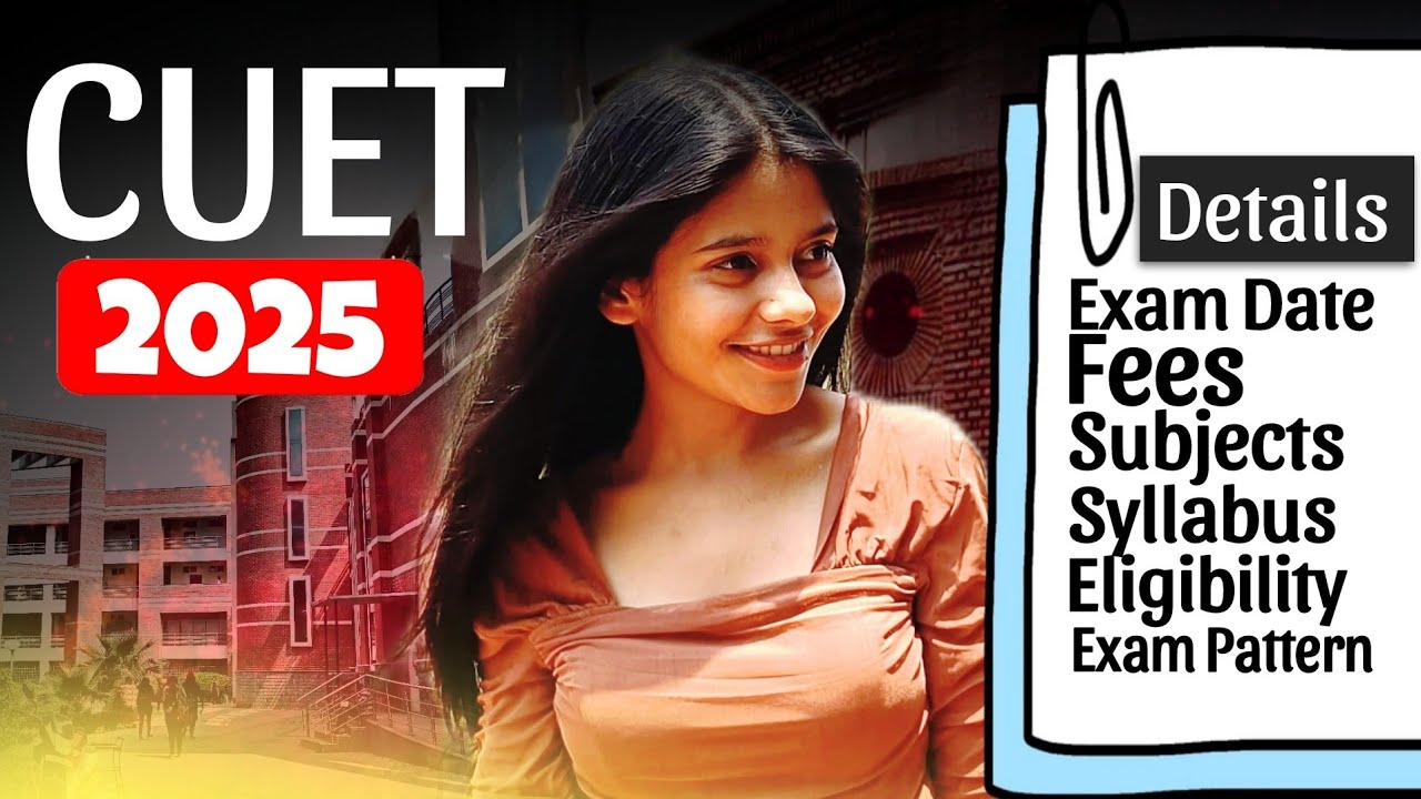 CUET UG 2025 (Latest) : Exam Date, Eligibility, Subjects, Syllabus ...