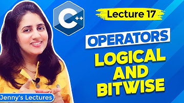 Lec 17: Operators in C++ Programming - part2| Logical and Bitwise |C++ Tutorials for Beginners