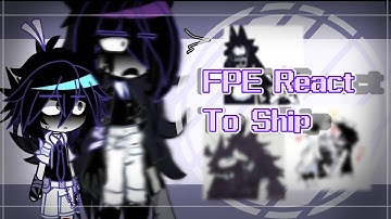 FPE react to ship // Fundamental Paper Education Gacha // The Life Of Cally