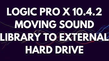 Logic Pro X 10.4.2 Update - Moving Sound Library To External Hard Drive