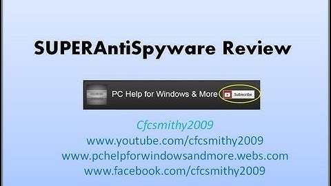 SUPERAntiSpyware Review by cfcsmithy2009