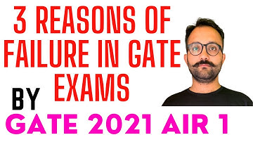 3 reasons of failure in GATE EXAM| by GATE 2021 Topper Siddharth Sabharwal