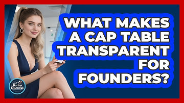 What Makes A Cap Table Transparent For Founders? - The Startup Growth Hub