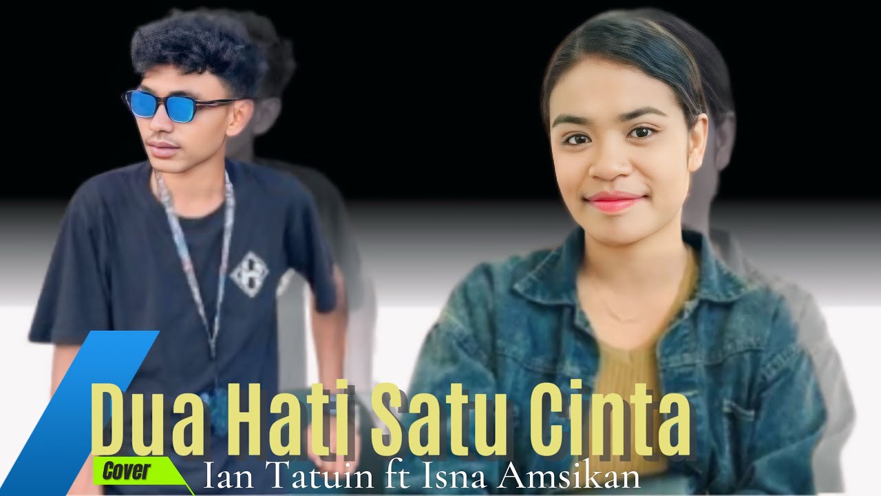 Dua Hati Satu Cinta-Isna Amsikan ft Ian Tatuin (Cover)
