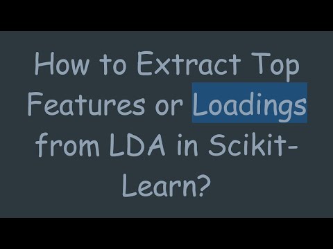 How to Extract Top Features or Loadings from LDA in Scikit-Learn?