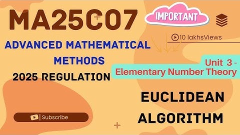 MA25C07 Unit 3 | Euclidean Algorithm Proof & Example 