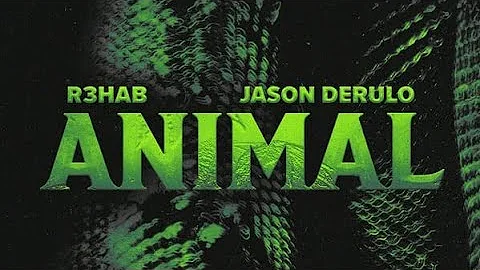 R3HAB & Jason Derulo - Animal