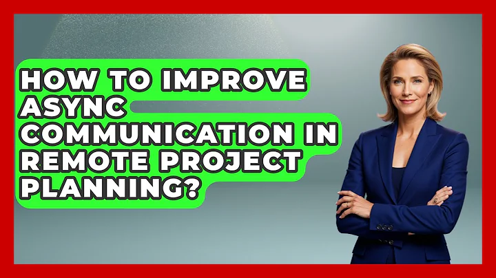 How To Improve Async Communication In Remote Project Planning? - Virtual Communication Hub