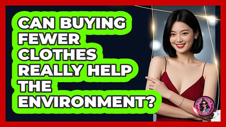 Can Buying Fewer Clothes Really Help The Environment? - Glam Girl's Closet