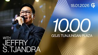 Ibadah Umum GSJS TP - Ps. Jeffry S. Tjandra - Pk. 10.00 (18 Januari 2026)