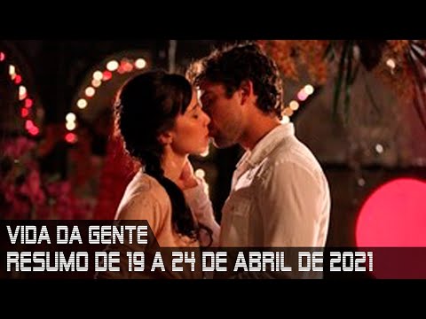 A Vida da Gente - Resumo de 19 a 24 de abril de 2021