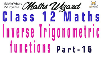 #MathsWizard Inverse Trigonometric Functions Part 16 for Class 12 CBSE, ISC and other state boards