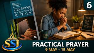 Practical Prayer (Growing in a Relationship With God) | Sabbath School Lesson 7 Q2 2026