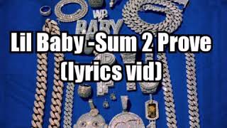 Lil Baby -sum 2 prove  (lyrics video )