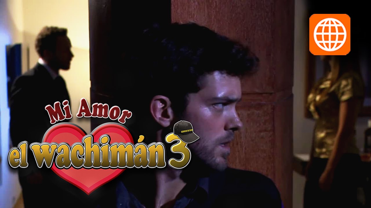 mi amor el wachiman 3 - Cap 11 parte 1/3 Lunes 06/10/2014