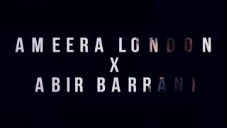 ABIR BERRANI X AMEERA LONDON