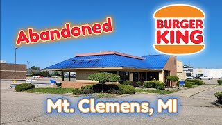 Abandoned Burger King  Mt. Clemens, MI