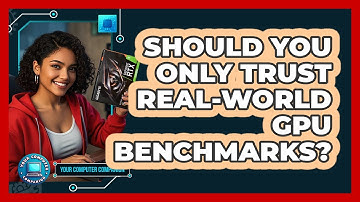 Should You Only Trust Real-world GPU Benchmarks? - Your Computer Companion