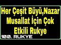 Bütün Büyüleri Bozan Dua, Her Çeşit Büyü Musallat ve Nazar İçin Çok Etkili Rukye