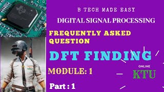 DFT Finding ( frequently asked question)  DSP Module 1: by Dinu A G