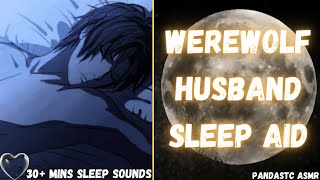 [ASMR] 🐺🌕Night Time Nap W/ Your Werewolf Husband 🌕🐺[M4A] [Sleep Aid] [Comfort]