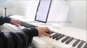 W - Two Worlds 더블유 OST 2 - Please say something, even though it is a lie - piano cover 피아노