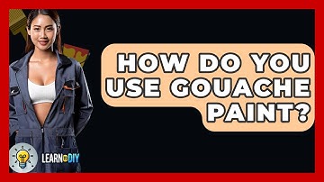 How Do You Use Gouache Paint? - LearnToDIY360.com
