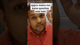 uppcs mains me kaise kitne question aate hain#short #viral #trending #uppsc #uppcs #up #pcs #gyansir