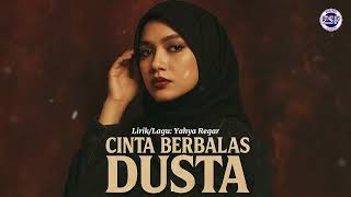 Download Lagu CINTA BERBALAS DUSTA (Official Lyric Video) - Lagu Perasaan yang Terluka 2025 MP3