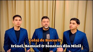 Colaj de Bucurie - Irinel, Samuel & Ionatan din Mizil - Nou 2023