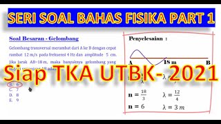 Soal Bahas Fisika Gelombang Part 1 Persiapan UTBK SBMPTN 2021 Tes Kompetensi Akademik TKA Saintek
