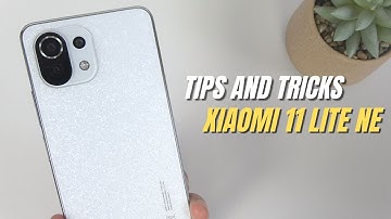 Top 10 Tips and Tricks Xiaomi Mi 11 Lite NE you need know