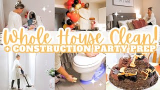 WHOLE HOUSE CLEAN + CONSTRUCTION BIRTHDAY PARTY PREP 2024 | EXTREME CLEANING MOTIVATION | MarieLove