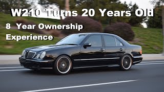 Mercedes W210 Turns 20 Years Old: My 8 Year Ownership Experience