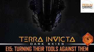 Terra Invicta E15: Turning Their Tools Against Them