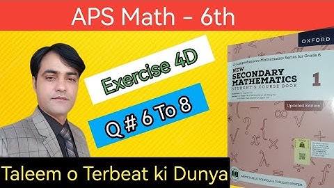 Exercise 4D Question 6 TO 8 II APS Maths 6th II New Secondary Math Book 1 Updated edition #taleem