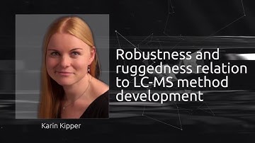 Robustness and ruggedness relation to LC-MS method development