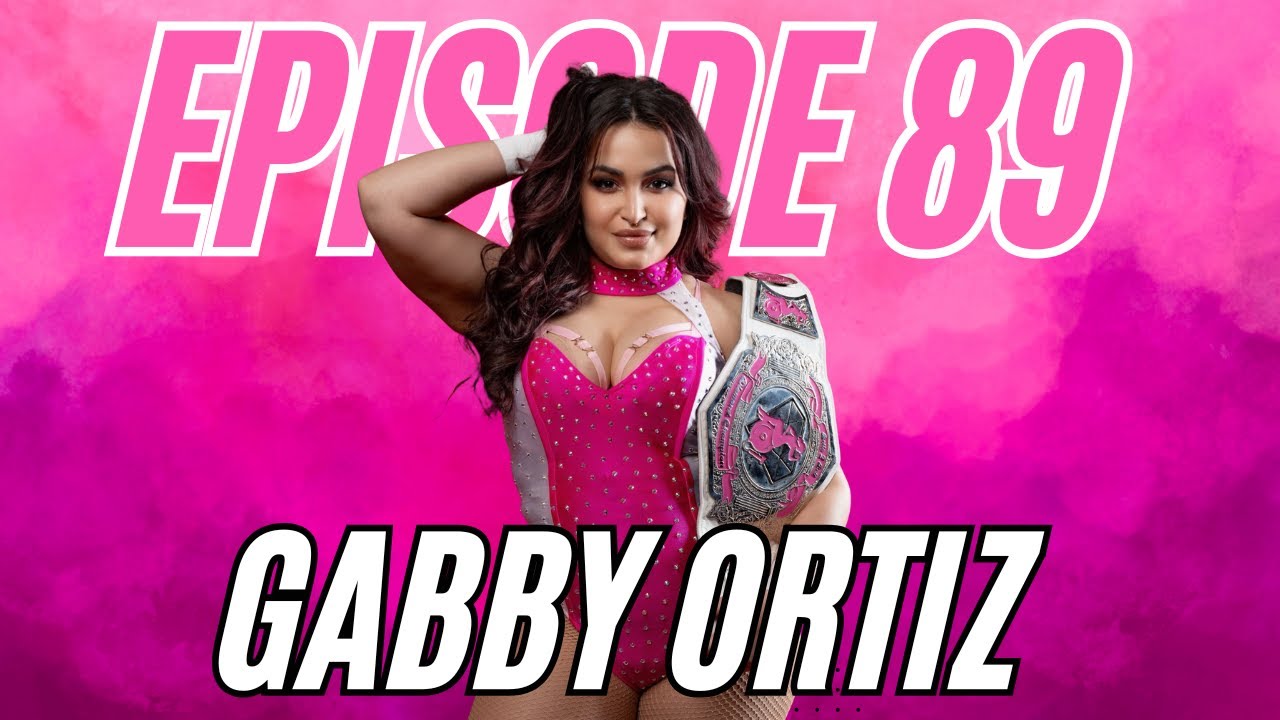 Gabby Ortiz Interview | Opinion City: Pro Wrestling Podcast | Ep. 89