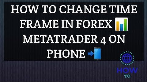 How to change time frame in forex metatrader 4 on phone
