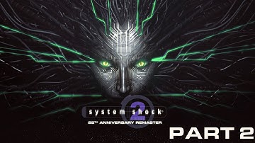 System Shock 2: 25th Anniversary Remaster - Impossible Difficulty Part 2 (No Commentary)