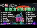 Ghost Mix Nonstop Remix 80s - Disco 80s - Italo Disco Remix 2024