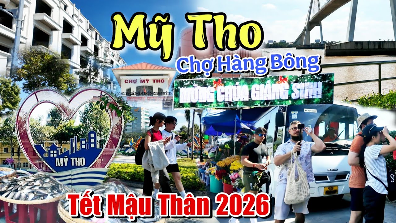Xuân Về Mỹ Tho Đại Phố Tất Bật Xây Phố Đi Bộ Mỹ Tho Tết 2026 Trung Tâm Đồng Tháp Đón Du Khách Tây