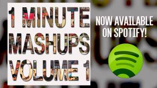 One Minute Mashups - Volume 1 - Now on Spotify!