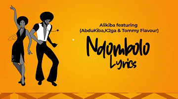 Alikiba x Abdukiba x K2ga x Tommy Flavour - Ndombolo (Lyrics Video)
