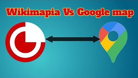What is wikimapia and Google map Vs wikimapia? 😮