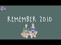 [Playlist] remember 2010 ⏳ songs that bring us back to 2010 ~ throwback songs