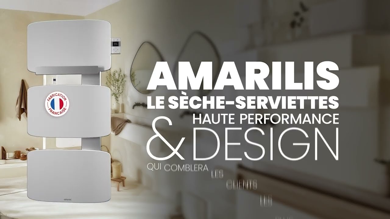 Découvrez notre nouveau Sèche-Serviettes Amarilis !