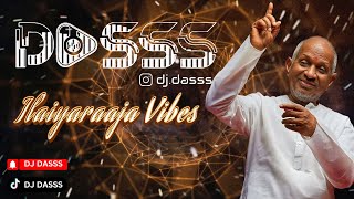 DJ Dasss | Club Hits | Ilaiyaraaja Vibes