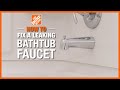 How to Fix a Leaking Bathtub Faucet | The Home Depot